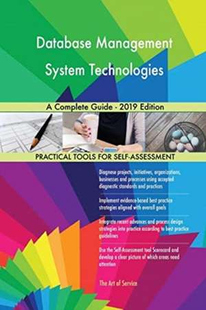 Database Management System Technologies A Complete Guide - 2019 Edition de Gerardus Blokdyk