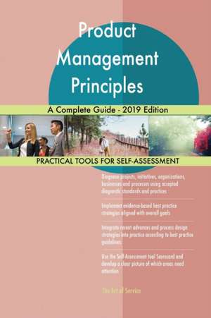 Product Management Principles A Complete Guide - 2019 Edition de Gerardus Blokdyk