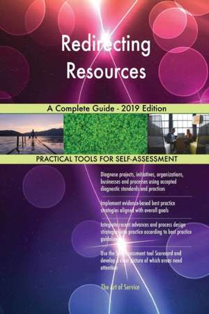 Redirecting Resources A Complete Guide - 2019 Edition de Gerardus Blokdyk