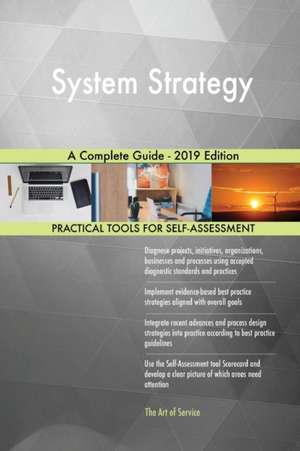 System Strategy A Complete Guide - 2019 Edition de Gerardus Blokdyk