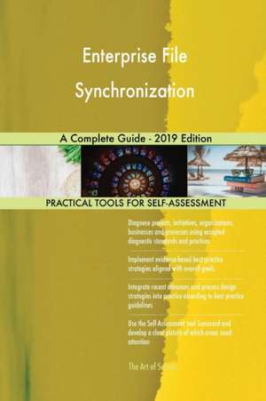 Enterprise File Synchronization A Complete Guide - 2019 Edition de Gerardus Blokdyk