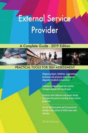External Service Provider A Complete Guide - 2019 Edition de Gerardus Blokdyk
