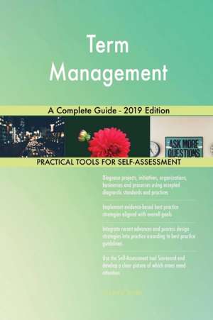 Term Management A Complete Guide - 2019 Edition de Gerardus Blokdyk
