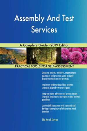 Assembly And Test Services A Complete Guide - 2019 Edition de Gerardus Blokdyk