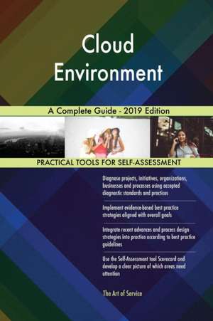Cloud Environment A Complete Guide - 2019 Edition de Gerardus Blokdyk