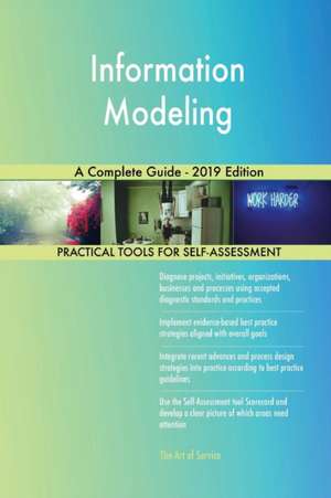 Information Modeling A Complete Guide - 2019 Edition de Gerardus Blokdyk
