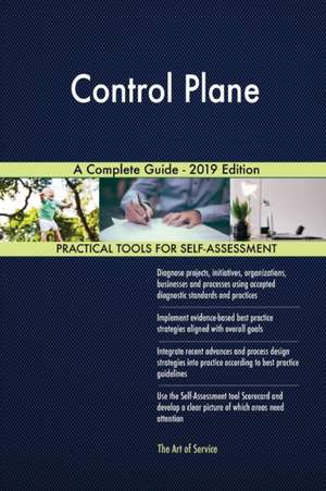Control Plane A Complete Guide - 2019 Edition de Gerardus Blokdyk
