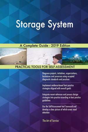 Storage System A Complete Guide - 2019 Edition de Gerardus Blokdyk