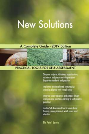 New Solutions A Complete Guide - 2019 Edition de Gerardus Blokdyk