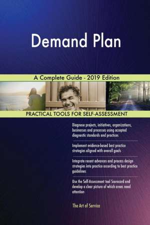 Demand Plan A Complete Guide - 2019 Edition de Gerardus Blokdyk