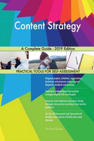 Content Strategy A Complete Guide - 2019 Edition de Gerardus Blokdyk