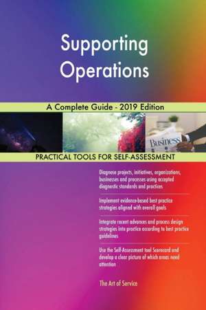 Supporting Operations A Complete Guide - 2019 Edition de Gerardus Blokdyk