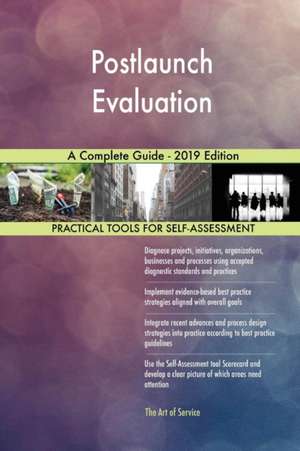 Postlaunch Evaluation A Complete Guide - 2019 Edition de Gerardus Blokdyk
