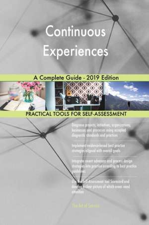 Continuous Experiences A Complete Guide - 2019 Edition de Gerardus Blokdyk