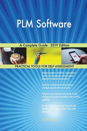 PLM Software A Complete Guide - 2019 Edition de Gerardus Blokdyk