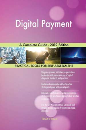 Digital Payment A Complete Guide - 2019 Edition de Gerardus Blokdyk