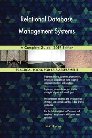 Relational Database Management Systems A Complete Guide - 2019 Edition de Gerardus Blokdyk