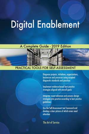 Digital Enablement A Complete Guide - 2019 Edition de Gerardus Blokdyk