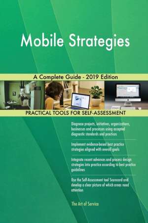 Mobile Strategies A Complete Guide - 2019 Edition de Gerardus Blokdyk