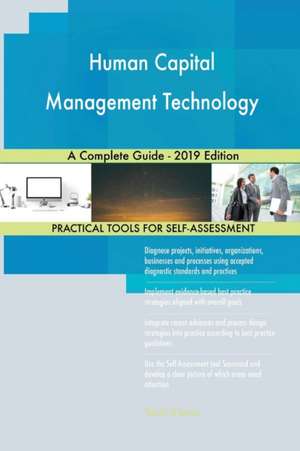 Human Capital Management Technology A Complete Guide - 2019 Edition de Gerardus Blokdyk