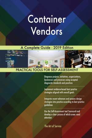 Container Vendors A Complete Guide - 2019 Edition de Gerardus Blokdyk