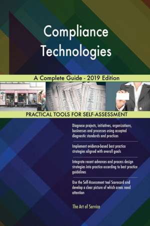 Compliance Technologies A Complete Guide - 2019 Edition de Gerardus Blokdyk