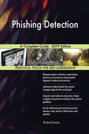 Phishing Detection A Complete Guide - 2019 Edition de Gerardus Blokdyk