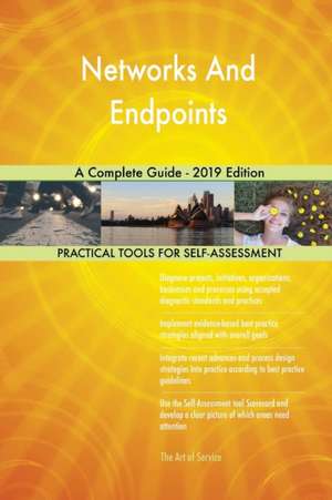 Networks And Endpoints A Complete Guide - 2019 Edition de Gerardus Blokdyk