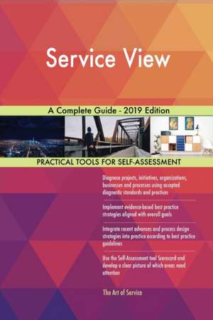 Service View A Complete Guide - 2019 Edition de Gerardus Blokdyk