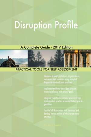 Disruption Profile A Complete Guide - 2019 Edition de Gerardus Blokdyk