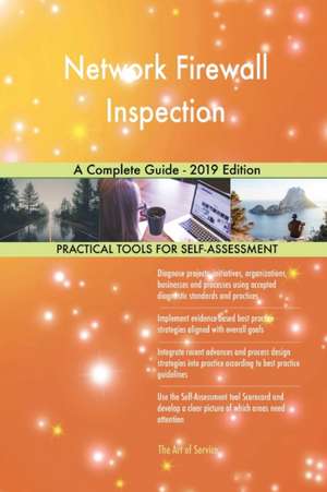 Network Firewall Inspection A Complete Guide - 2019 Edition de Gerardus Blokdyk