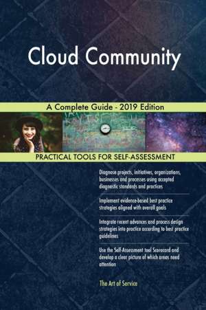 Cloud Community A Complete Guide - 2019 Edition de Gerardus Blokdyk