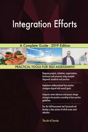 Integration Efforts A Complete Guide - 2019 Edition de Gerardus Blokdyk