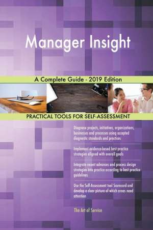 Manager Insight A Complete Guide - 2019 Edition de Gerardus Blokdyk