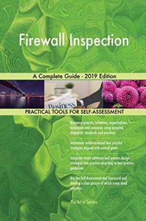 Firewall Inspection A Complete Guide - 2019 Edition de Gerardus Blokdyk