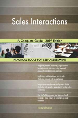 Sales Interactions A Complete Guide - 2019 Edition de Gerardus Blokdyk