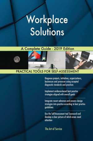 Workplace Solutions A Complete Guide - 2019 Edition de Gerardus Blokdyk