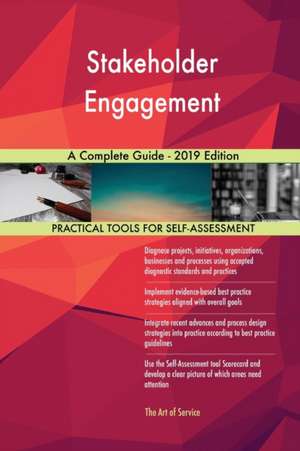 Stakeholder Engagement A Complete Guide - 2019 Edition de Gerardus Blokdyk