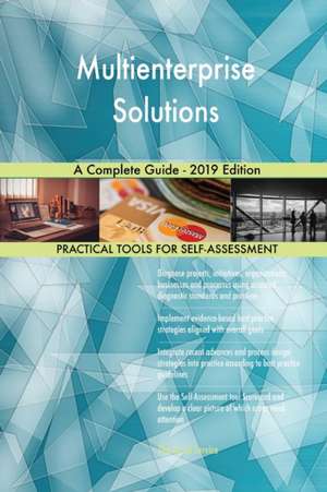 Multienterprise Solutions A Complete Guide - 2019 Edition de Gerardus Blokdyk