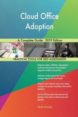 Cloud Office Adoption A Complete Guide - 2019 Edition de Gerardus Blokdyk