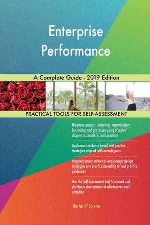 Enterprise Performance A Complete Guide - 2019 Edition de Gerardus Blokdyk