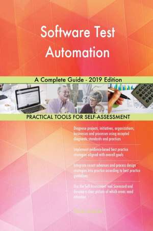 Software Test Automation A Complete Guide - 2019 Edition de Gerardus Blokdyk