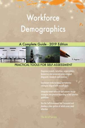 Workforce Demographics A Complete Guide - 2019 Edition de Gerardus Blokdyk