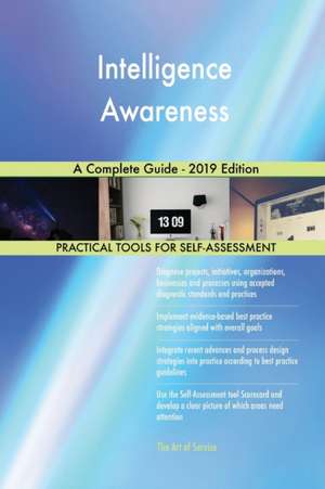 Intelligence Awareness A Complete Guide - 2019 Edition de Gerardus Blokdyk