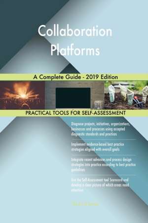 Collaboration Platforms A Complete Guide - 2019 Edition de Gerardus Blokdyk