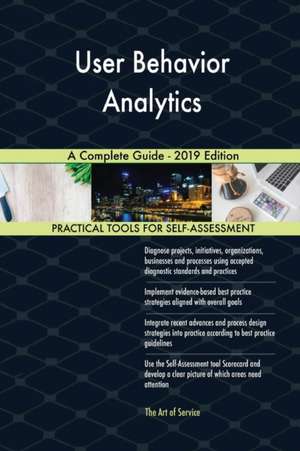 User Behavior Analytics A Complete Guide - 2019 Edition de Gerardus Blokdyk