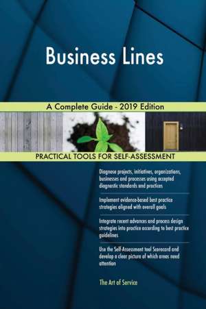 Business Lines A Complete Guide - 2019 Edition de Gerardus Blokdyk