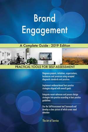 Brand Engagement A Complete Guide - 2019 Edition de Gerardus Blokdyk