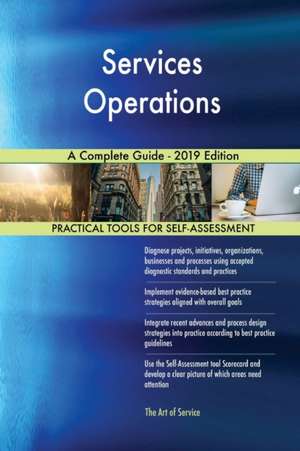 Services Operations A Complete Guide - 2019 Edition de Gerardus Blokdyk