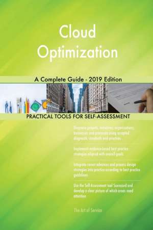 Cloud Optimization A Complete Guide - 2019 Edition de Gerardus Blokdyk